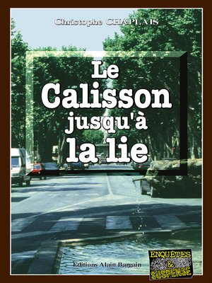 cover image of Le Calisson jusqu'à la lie